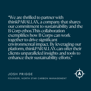 Quote from Josh Prigge on partnership of thinkPARALLAX and North Star Carbon Management