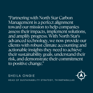 Quote from Sheila Ongie on partnership of thinkPARALLAX and North Star Carbon Management